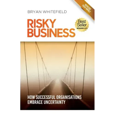 Risky Business: How Successful Organisations Embrace Uncertainty