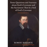Some Questions and Answers about God's Covenant and the Sacrament That Is a Seal of God's Covenant: With Related Texts