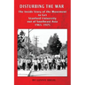 Disturbing the War: The Inside Story of the Movement to Get Stanford out of Southeast Asia - 1965-1975
