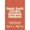 Handy South Carolina Genealogy Handbook: All You Need to Find Genealogy Resources for South Carolina