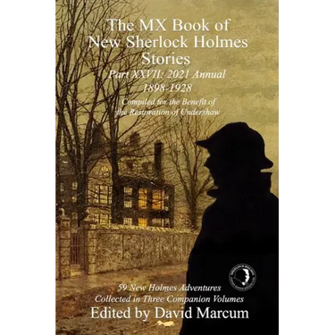 The MX Book of New Sherlock Holmes Stories Part XXVII: 2021 Annual (1898-1928)