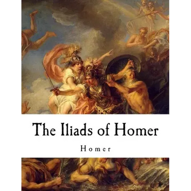 The Iliads of Homer: Homer