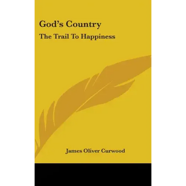 God's Country: The Trail To Happiness