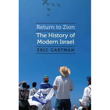 Return to Zion: The History of Modern Israel