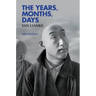 The Years, Months, Days: Two Novellas