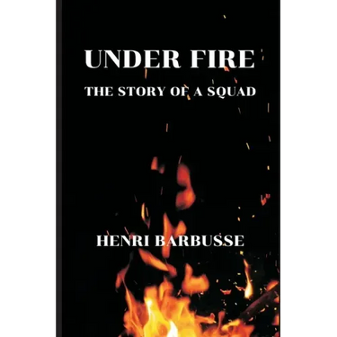 Under Fire: The Story of a Squad