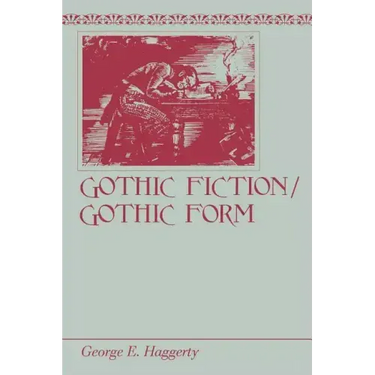 Gothic Fiction/Gothic Form