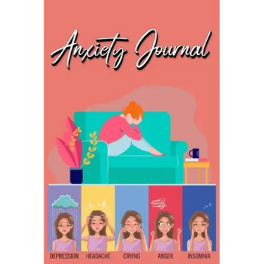 Anxiety Journal: Track Your Triggers, Coping Methods, Self Care, Daily Schedule & More: Tracker for Stress Management and Moods