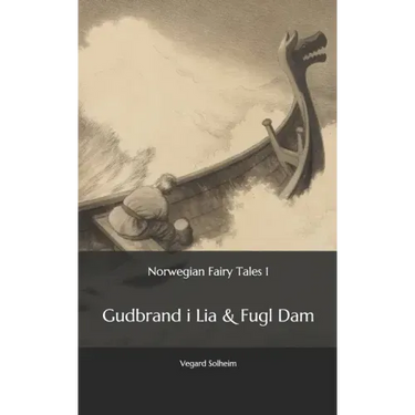 Norwegian Fairy Tales 1: - Gudbrand i Lia & Fugl Dam