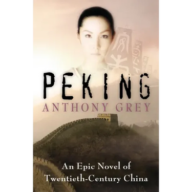Peking: An Epic Novel of Twentieth-Century China