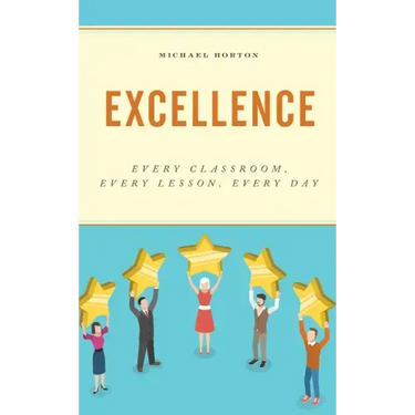 Excellence: Every Classroom, Every Lesson, Every Day