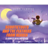 Scootietoots and the Feathers From Heaven: A Family Healing Book