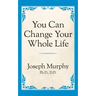 You Can Change Your Whole Life