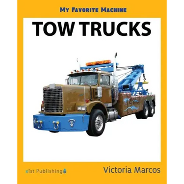 My Favorite Machine: Tow Trucks