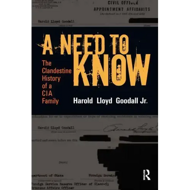 A Need to Know: The Clandestine History of a CIA Family