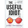 The Useful Idiot