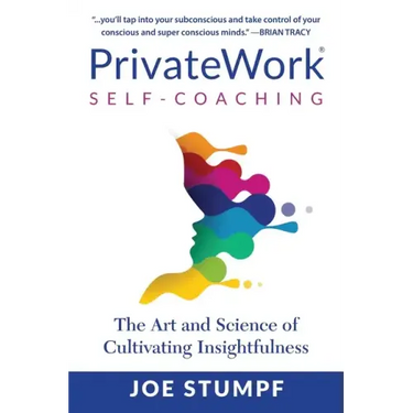 PrivateWork Self-Coaching: The Art and Science of Cultivating Insightfulness