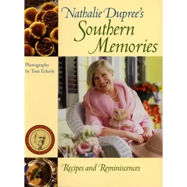 Nathalie Dupree's Southern Memories: Recipes and Reminiscences