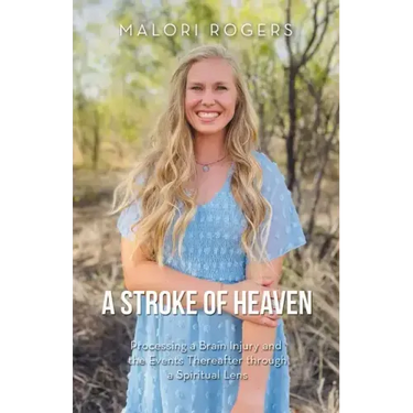 A Stroke of Heaven: Processing a Brain Injury and the Events Thereafter Through a Spiritual Lens
