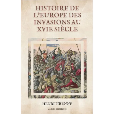 Histoire de l'Europe des invasions au XVIe siècle: Illustré