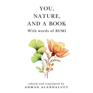 You, Nature, and a Book with Words of Rumi