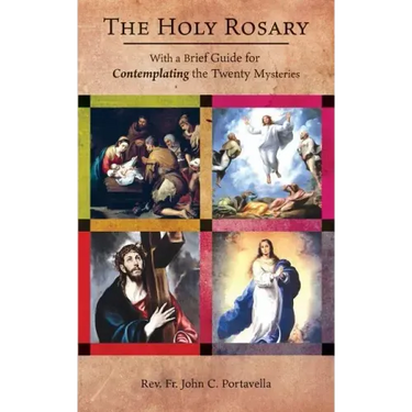 The Holy Rosary: With a Brief Guide for Contemplating the Twenty Mysteries