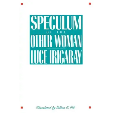 Speculum of the Other Woman: New Edition