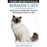 Birman Cats - The Owner's Guide from Kitten to Old Age - Buying, Caring For, Grooming, Health, Training, and Understanding Your Birman Cat or Kitten