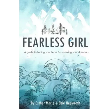 Fearless Girl: A Guide to Facing Your Fears and Achieving Your Dreams