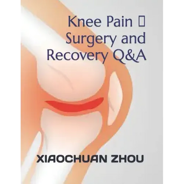Knee Pain 、Surgery and Recovery Q&A