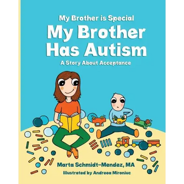 My Brother is Special My Brother Has Autism: A story about acceptance