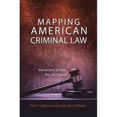 Mapping American Criminal Law: Variations Across the 50 States