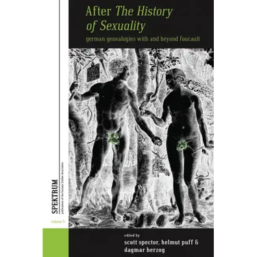 After the History of Sexuality: German Genealogies with and Beyond Foucault