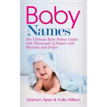 Baby Names: The Ultimate Baby Names Guide with Thousands of Names with Meaning and Origin
