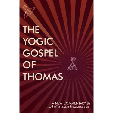The Yogic Gospel of Thomas: A New Commentary