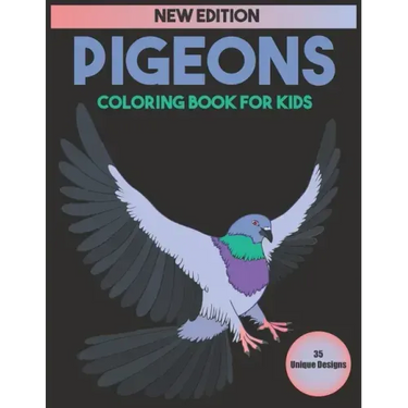 Pigeons Coloring Book For Kids: 35 Unique Designs