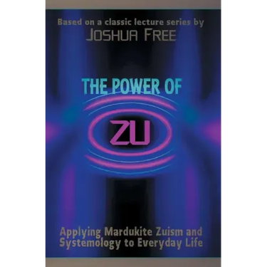 The Power of Zu: Applying Mardukite Zuism and Systemology to Everyday Life