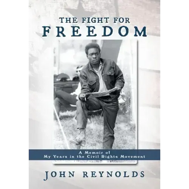 The Fight for Freedom: A Memoir of My Years in the Civil Rights Movement