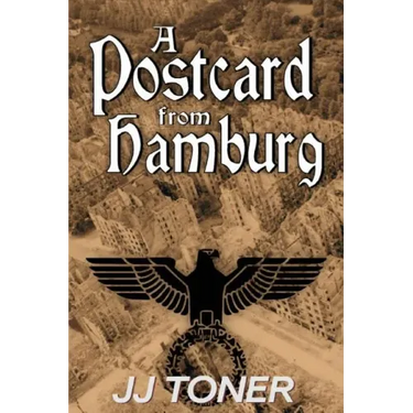 A Postcard from Hamburg: (A WW2 spy thriller)