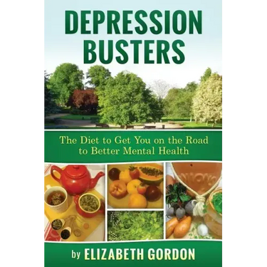 Depression Busters: The Diet to Get You on the Road to Better Mental Health.