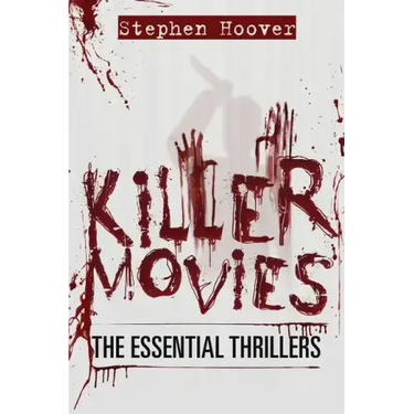 Killer Movies: The Essential Thrillers