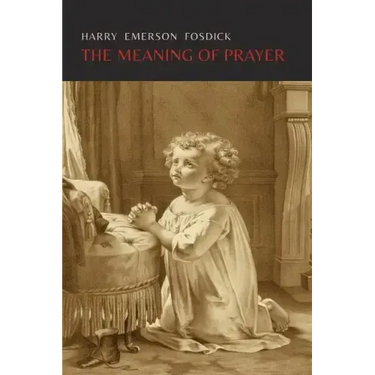 The Meaning of Prayer