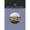 Ritual, Secrecy, and Civil Society: Volume 7, Number 1, Fall 2019