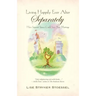 Living Happily Ever After--Separately