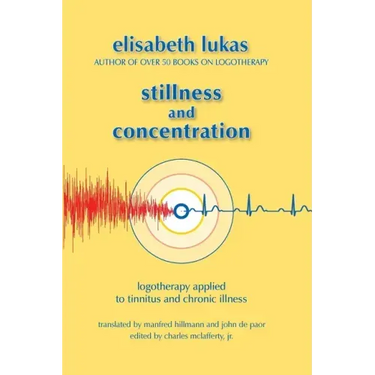 Stillness and Concentration: Logotherapy Applied to Tinnitus and Chronic Illness