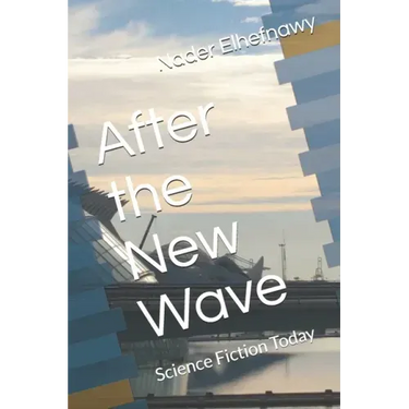 After the New Wave: Science Fiction Today