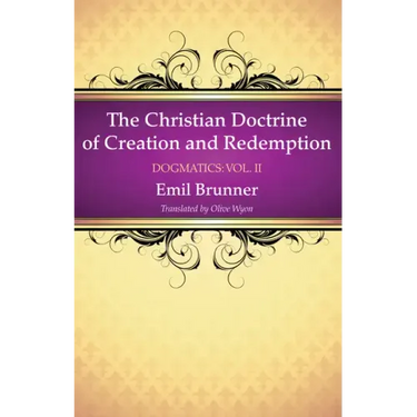 The Christian Doctrine of Creation and Redemption
