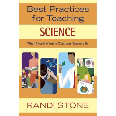 Best Practices for Teaching Science: What Award-Winning Classroom Teachers Do