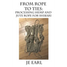 From Rope to Ties: Processing Hemp and Jute Rope for Shibari
