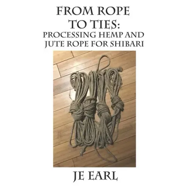 From Rope to Ties: Processing Hemp and Jute Rope for Shibari